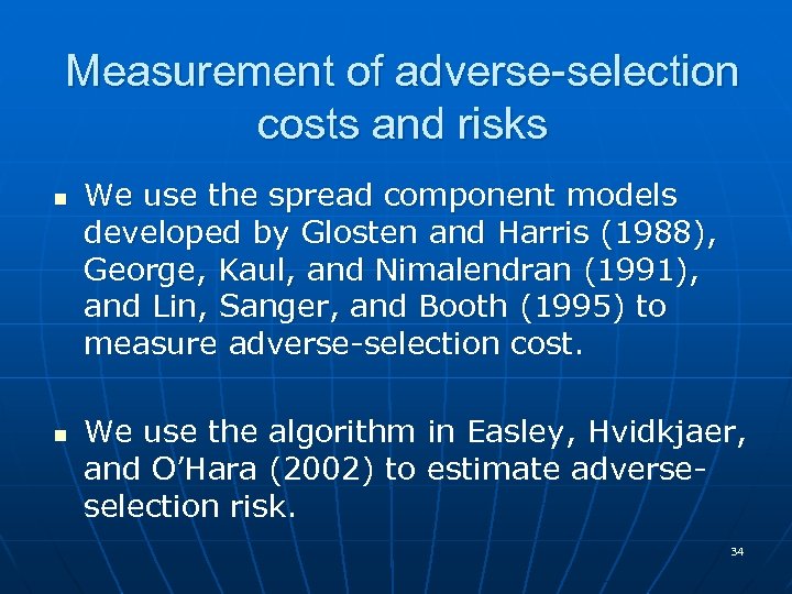 Measurement of adverse-selection costs and risks n n We use the spread component models