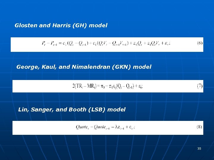 Glosten and Harris (GH) model George, Kaul, and Nimalendran (GKN) model Lin, Sanger, and