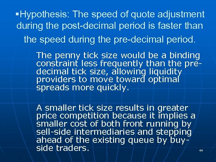 §Hypothesis: The speed of quote adjustment during the post-decimal period is faster than the