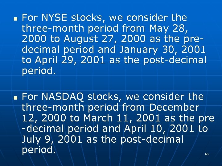 n n For NYSE stocks, we consider the three-month period from May 28, 2000
