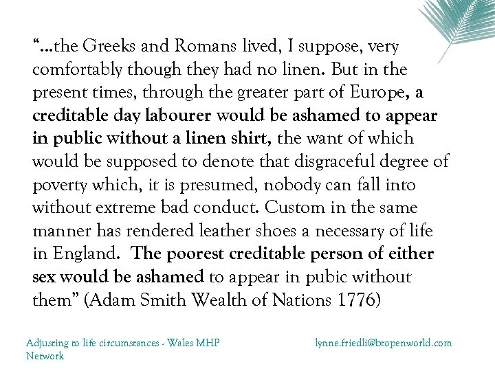 “. . . the Greeks and Romans lived, I suppose, very comfortably though they