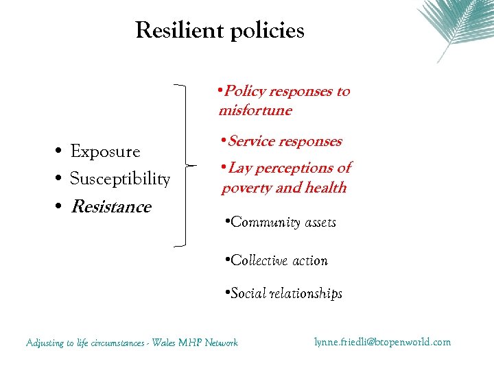 Resilient policies • Policy responses to misfortune • Exposure • Susceptibility • Resistance •