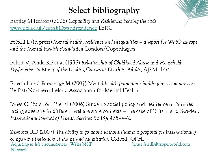 Select bibliography Bartley M (editor) (2006) Capability and Resilience: beating the odds www. ucl.