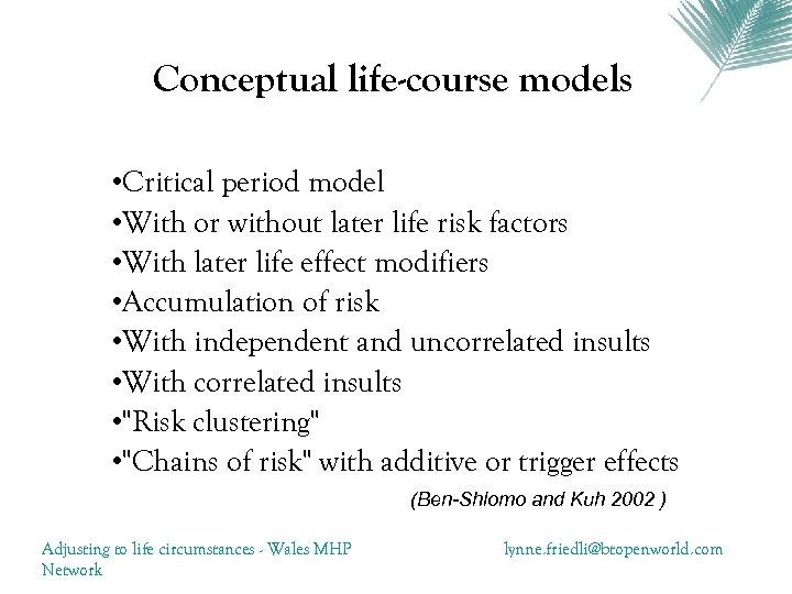 Conceptual life-course models • Critical period model • With or without later life risk
