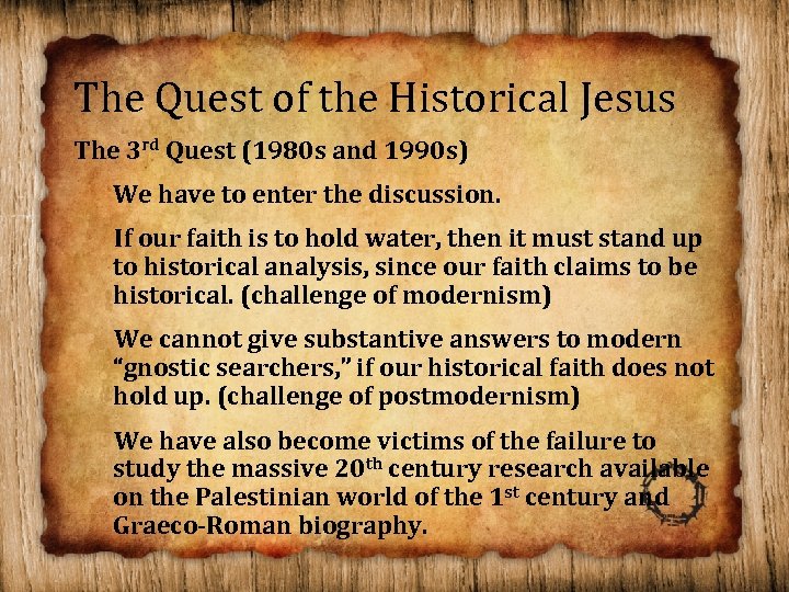 The Quest of the Historical Jesus The 3 rd Quest (1980 s and 1990