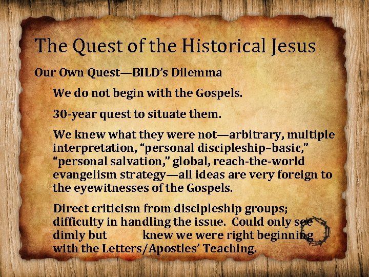 The Quest of the Historical Jesus Our Own Quest—BILD’s Dilemma We do not begin
