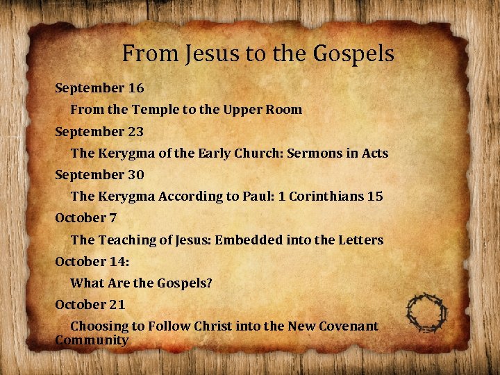 From Jesus to the Gospels September 16 From the Temple to the Upper Room