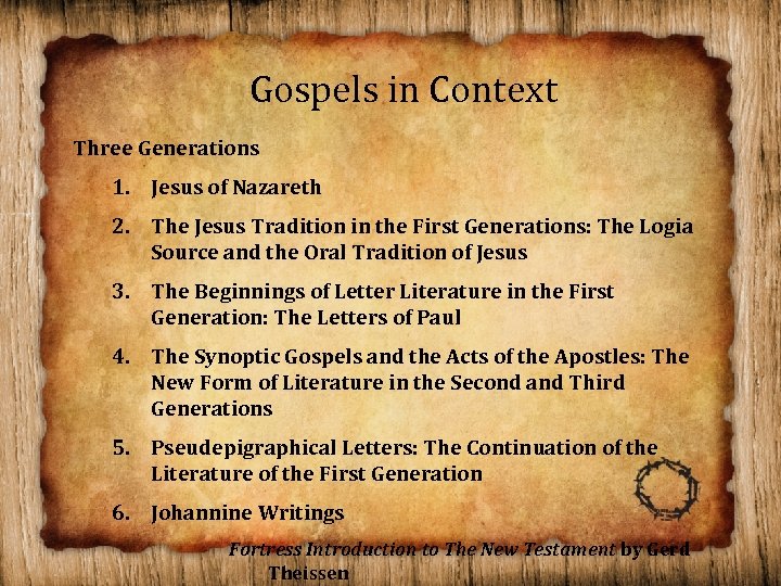 Gospels in Context Three Generations 1. Jesus of Nazareth 2. The Jesus Tradition in