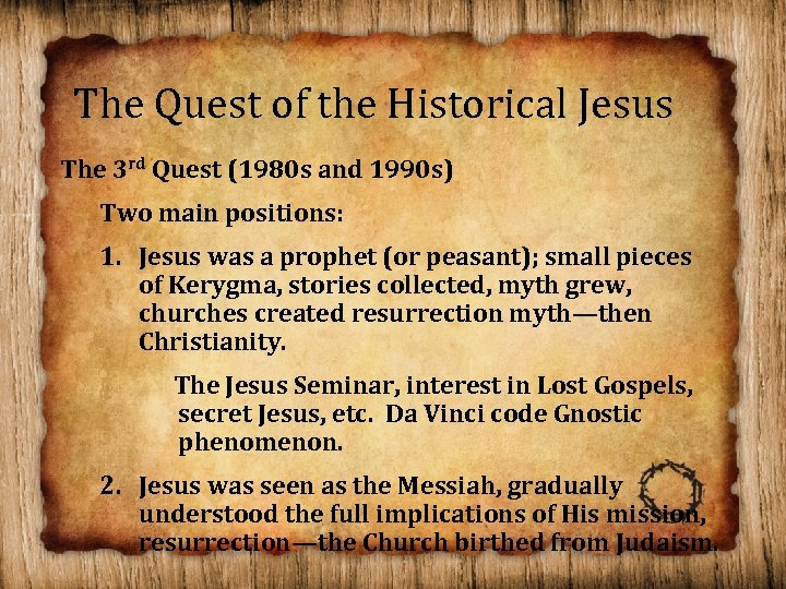 The Quest of the Historical Jesus The 3 rd Quest (1980 s and 1990