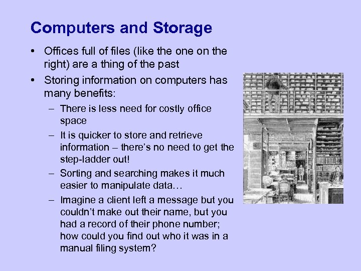 Computers and Storage • Offices full of files (like the on the right) are