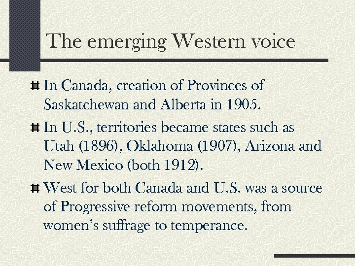 The emerging Western voice In Canada, creation of Provinces of Saskatchewan and Alberta in