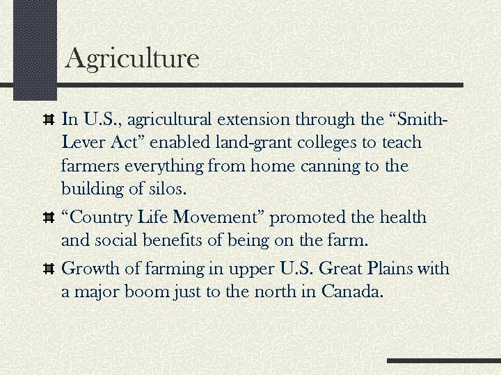 Agriculture In U. S. , agricultural extension through the “Smith. Lever Act” enabled land-grant