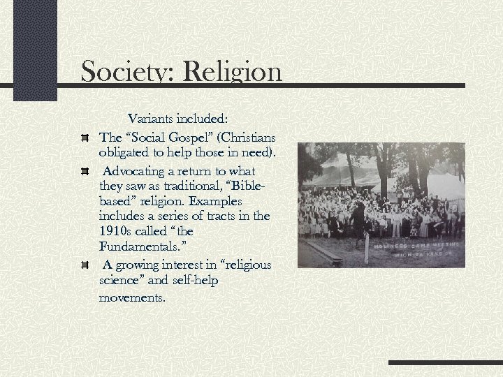 Society: Religion Variants included: The “Social Gospel” (Christians obligated to help those in need).