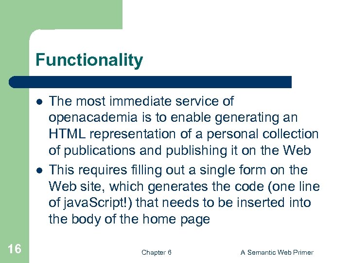 Functionality l l 16 The most immediate service of openacademia is to enable generating