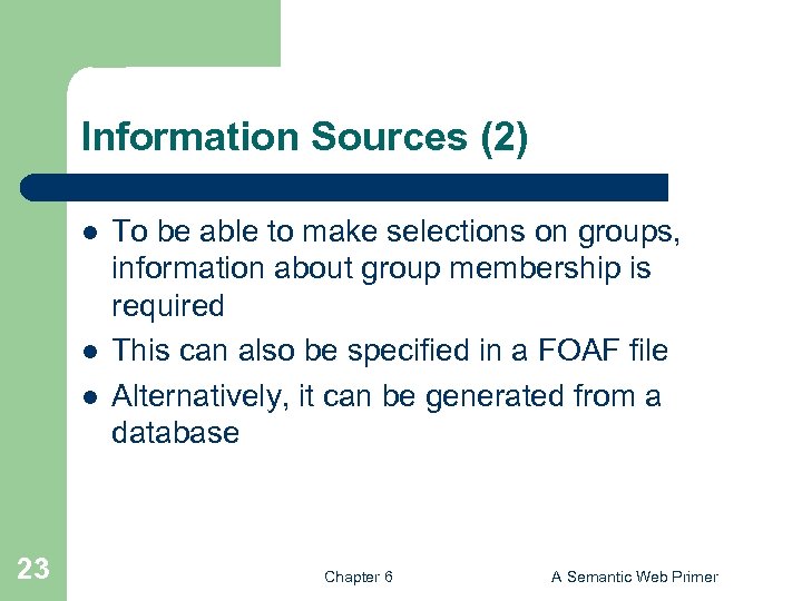 Information Sources (2) l l l 23 To be able to make selections on