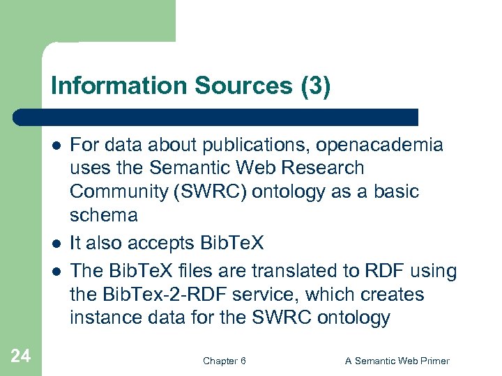 Information Sources (3) l l l 24 For data about publications, openacademia uses the