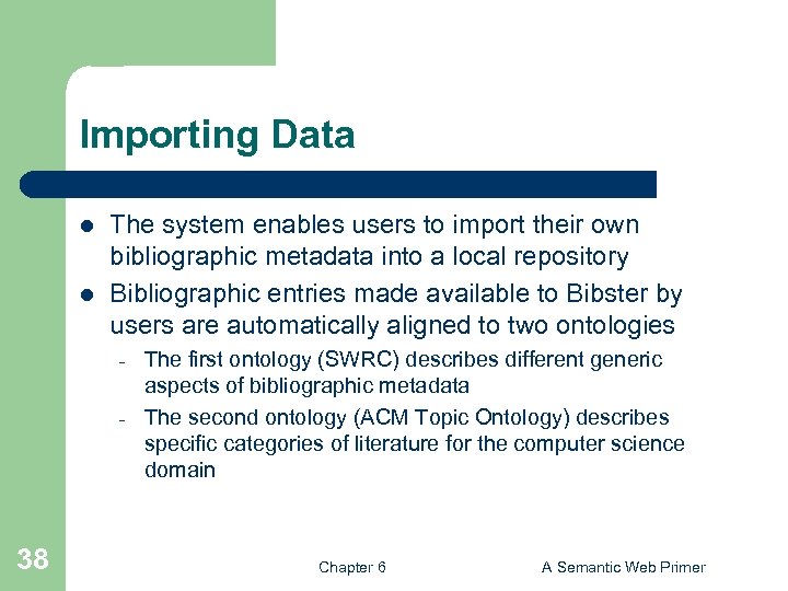 Importing Data l l The system enables users to import their own bibliographic metadata