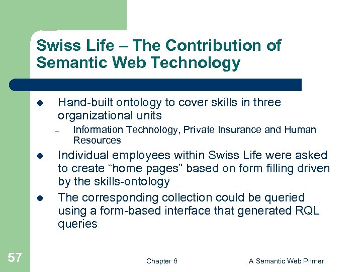 Swiss Life – The Contribution of Semantic Web Technology l Hand-built ontology to cover