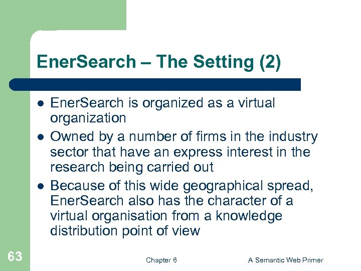 Ener. Search – The Setting (2) l l l 63 Ener. Search is organized
