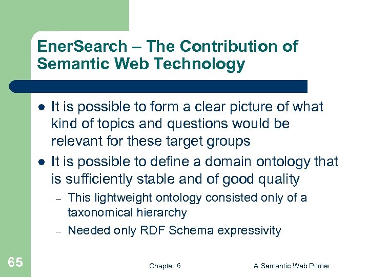 Ener. Search – The Contribution of Semantic Web Technology l l It is possible
