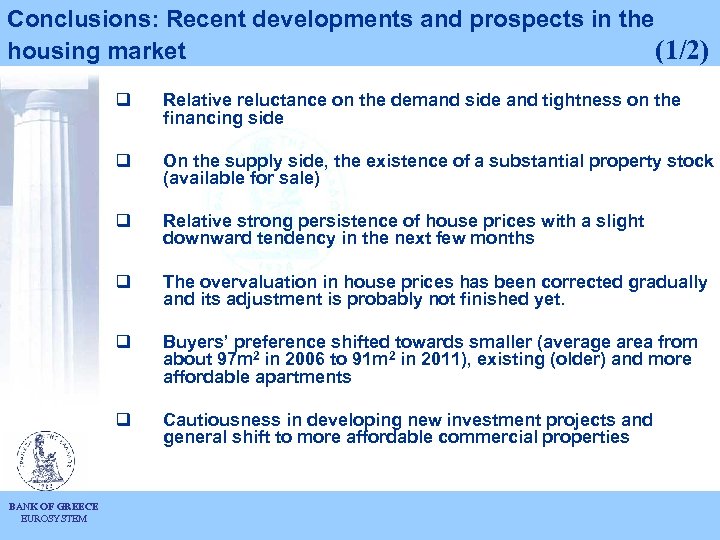 Conclusions: Recent developments and prospects in the housing market (1/2) q q On the