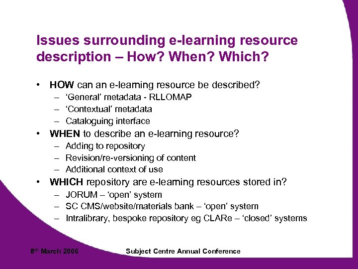 Issues surrounding e-learning resource description – How? When? Which? • HOW can an e-learning