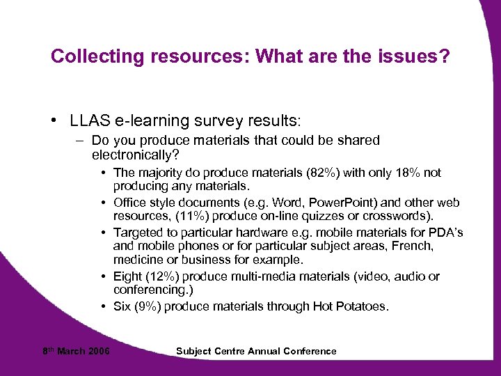 Collecting resources: What are the issues? • LLAS e-learning survey results: – Do you