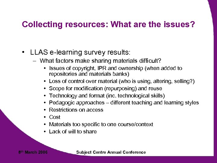 Collecting resources: What are the issues? • LLAS e-learning survey results: – What factors
