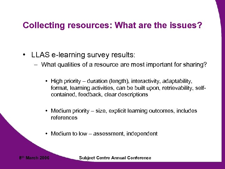Collecting resources: What are the issues? • LLAS e-learning survey results: – What qualities