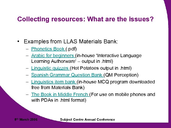 Collecting resources: What are the issues? • Examples from LLAS Materials Bank: – Phonetics