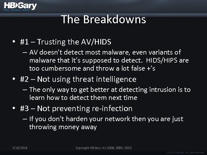 The Breakdowns • #1 – Trusting the AV/HIDS – AV doesn’t detect most malware,