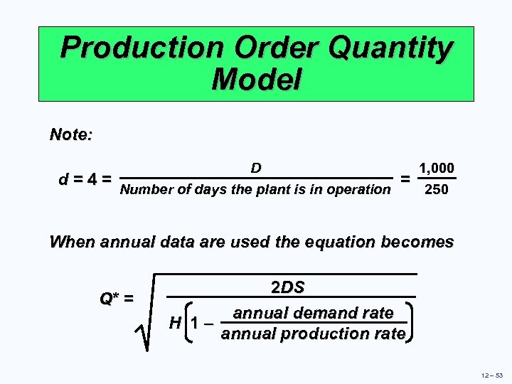 Production Order Quantity Model Note: d=4= D Number of days the plant is in