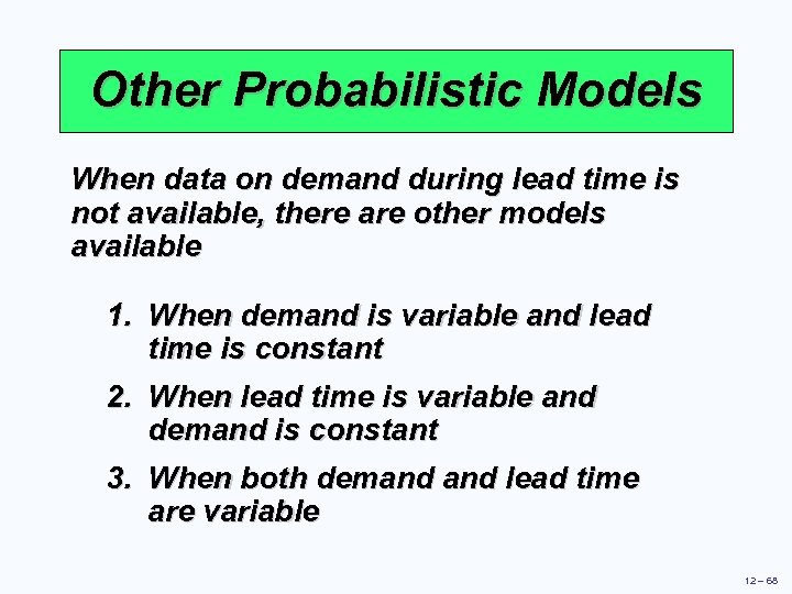 Other Probabilistic Models When data on demand during lead time is not available, there