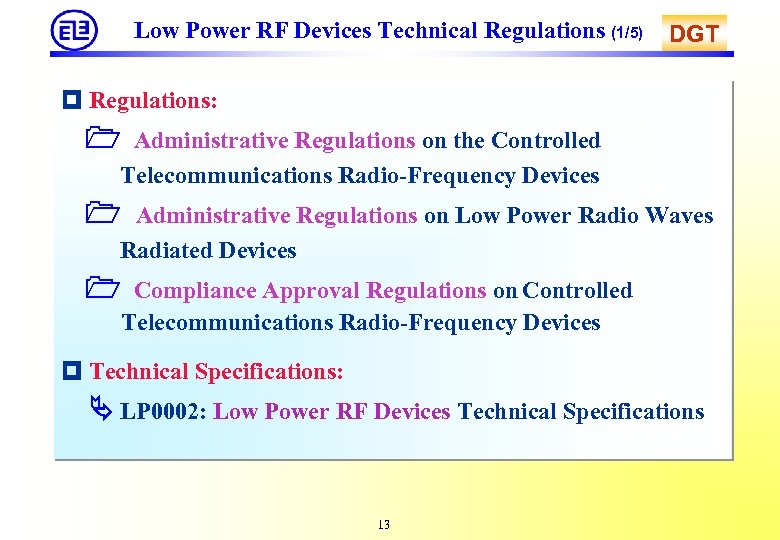 Low Power RF Devices Technical Regulations (1/5) DGT Regulations: Administrative Regulations on the Controlled