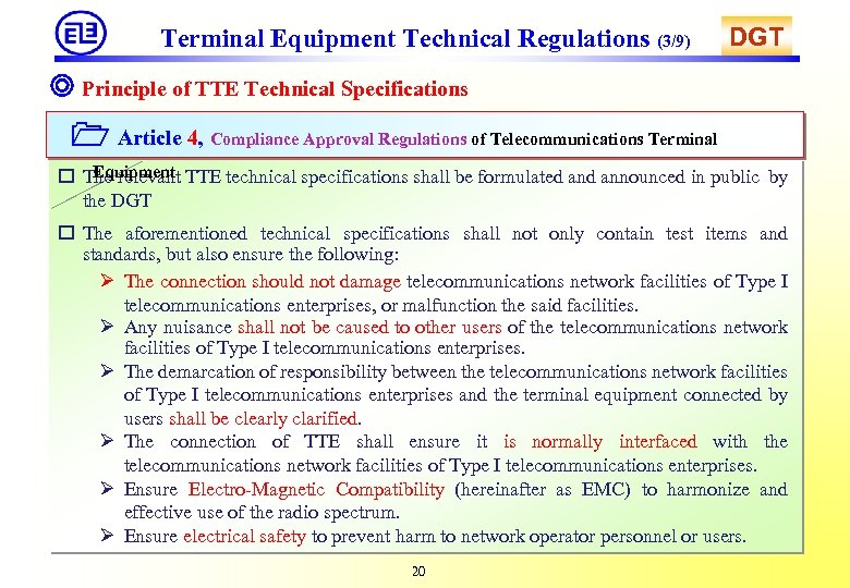 Terminal Equipment Technical Regulations (3/9) DGT ◎ Principle of TTE Technical Specifications Article 4,