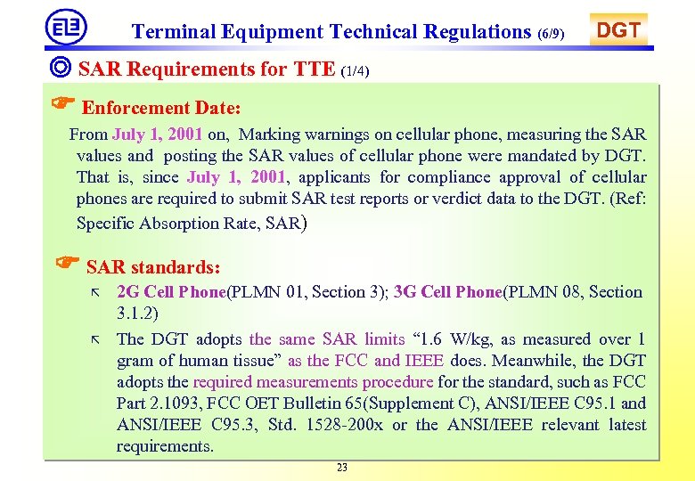 Terminal Equipment Technical Regulations (6/9) DGT ◎ SAR Requirements for TTE (1/4) Enforcement Date: