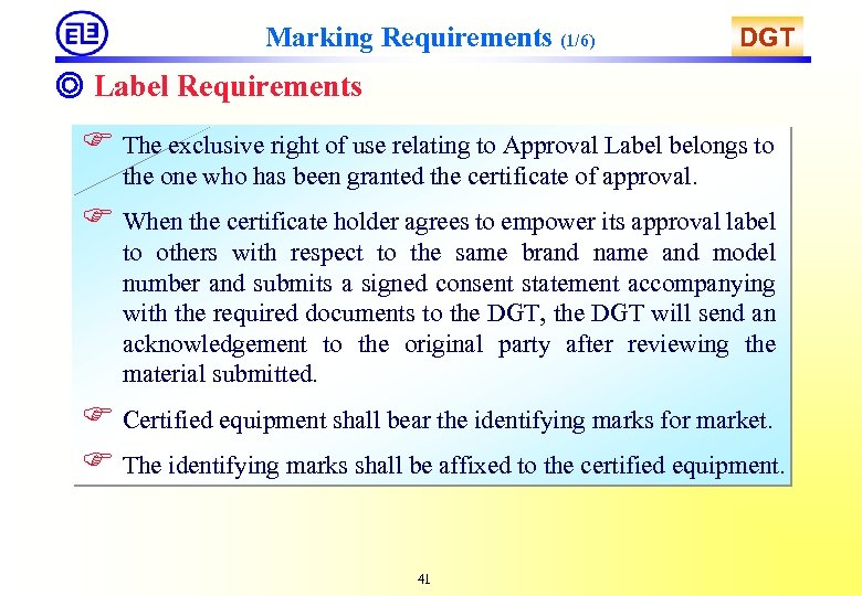 Marking Requirements (1/6) DGT ◎ Label Requirements F The exclusive right of use relating