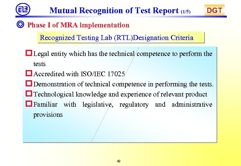 Mutual Recognition of Test Report (1/5) DGT ◎ Phase I of MRA implementation Recognized