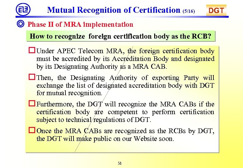Mutual Recognition of Certification (5/16) DGT ◎ Phase II of MRA implementation How to