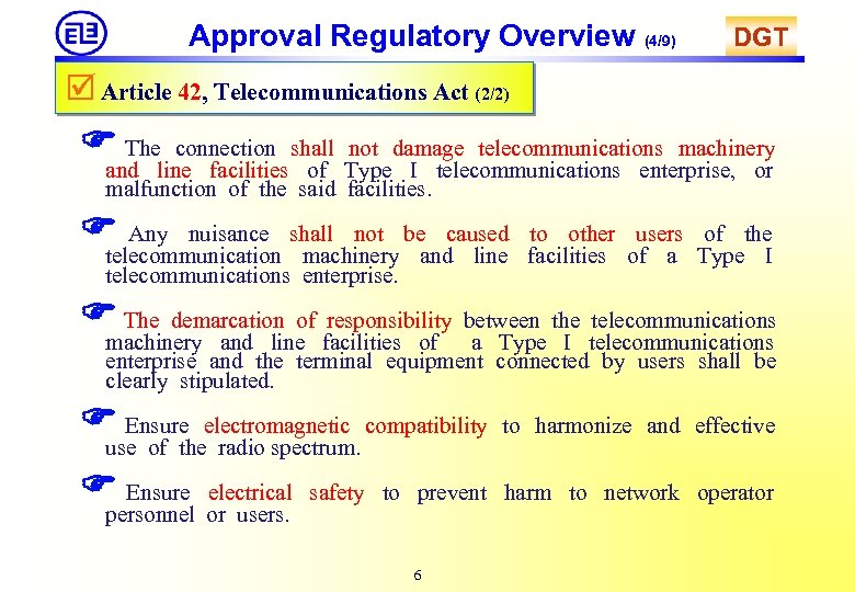 Approval Regulatory Overview (4/9) DGT Article 42, Telecommunications Act (2/2) The connection shall not