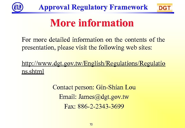 Approval Regulatory Framework DGT More information For more detailed information on the contents of