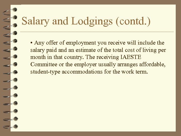 Salary and Lodgings (contd. ) • Any offer of employment you receive will include