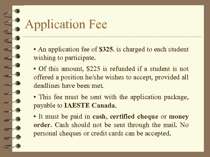 Application Fee • An application fee of $325. is charged to each student wishing