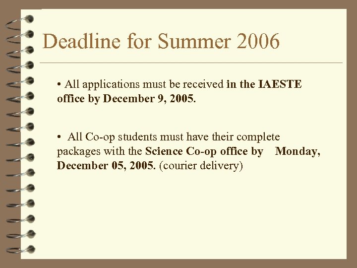 Deadline for Summer 2006 • All applications must be received in the IAESTE office