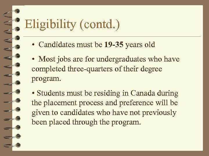 Eligibility (contd. ) • Candidates must be 19 -35 years old • Most jobs