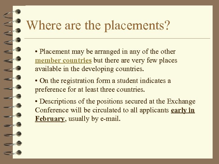 Where are the placements? • Placement may be arranged in any of the other