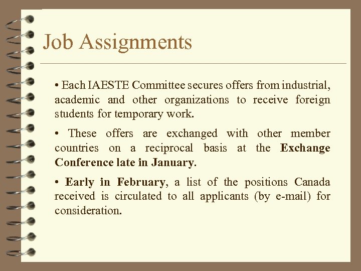 Job Assignments • Each IAESTE Committee secures offers from industrial, academic and other organizations