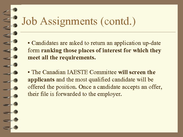 Job Assignments (contd. ) • Candidates are asked to return an application up-date form