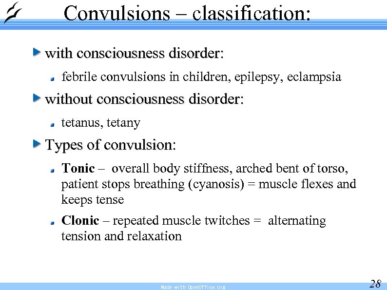 Convulsions – classification: with consciousness disorder: febrile convulsions in children, epilepsy, eclampsia without consciousness