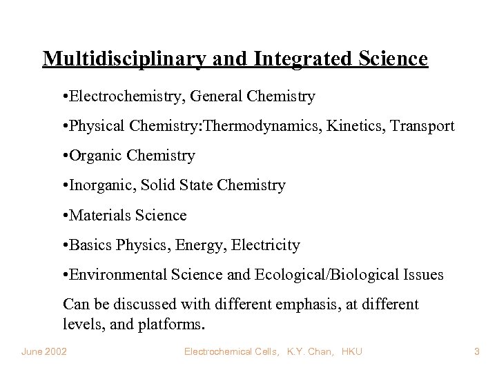 Multidisciplinary and Integrated Science • Electrochemistry, General Chemistry • Physical Chemistry: Thermodynamics, Kinetics, Transport